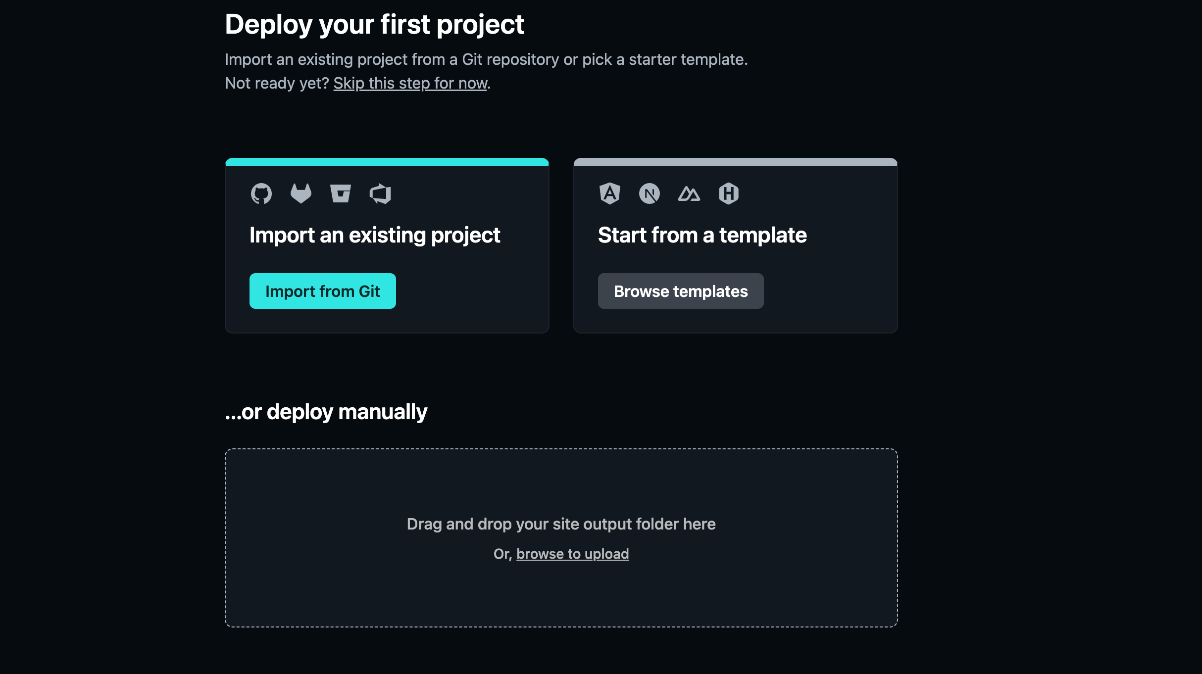 Deploy your first project. Import or start from template, or deploy manually